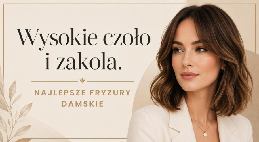 Wysokie czoło i zakola: najlepsze fryzury damskie, które zachwycą